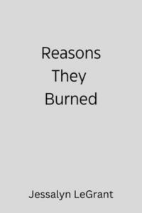 grey book cover with Reasons They Burned written on the front