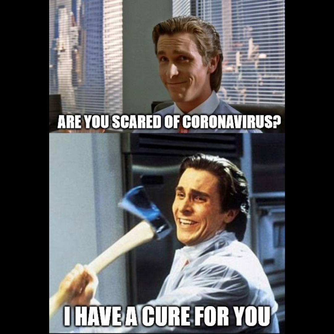 a caption that reads: 'are you scared of Caronavirus?' with a picture of Christian Bale smiling followed by another picture of Christian Bale holding an axe and another caption that reads 'I have a cure for you.'