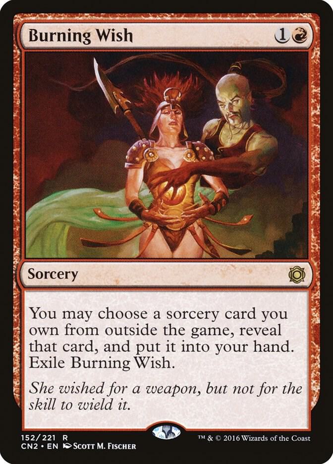 Burning Wish lets you put a sorcery card from outside the game into your hand.