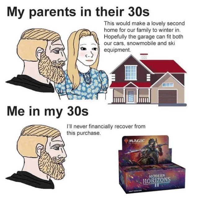 A meme about houses taking less financial toll on a person thirty years ago compared to a booster box of MH2 today.