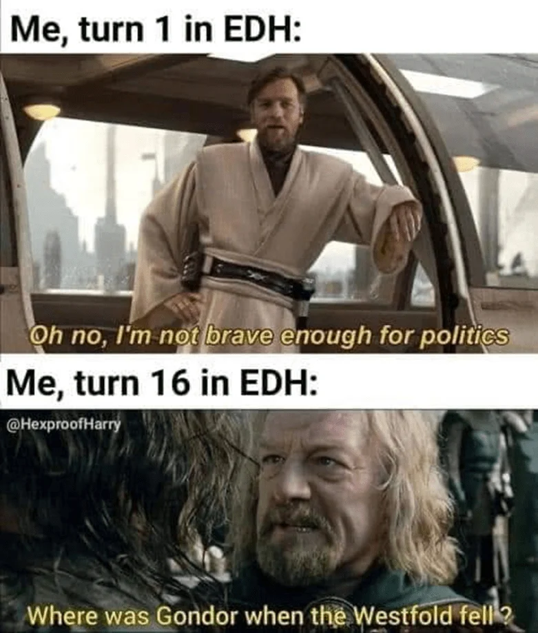 A mash of Star Wars meme and Lord of the Rings meme to explain how turns in commander hcange how you play the game.