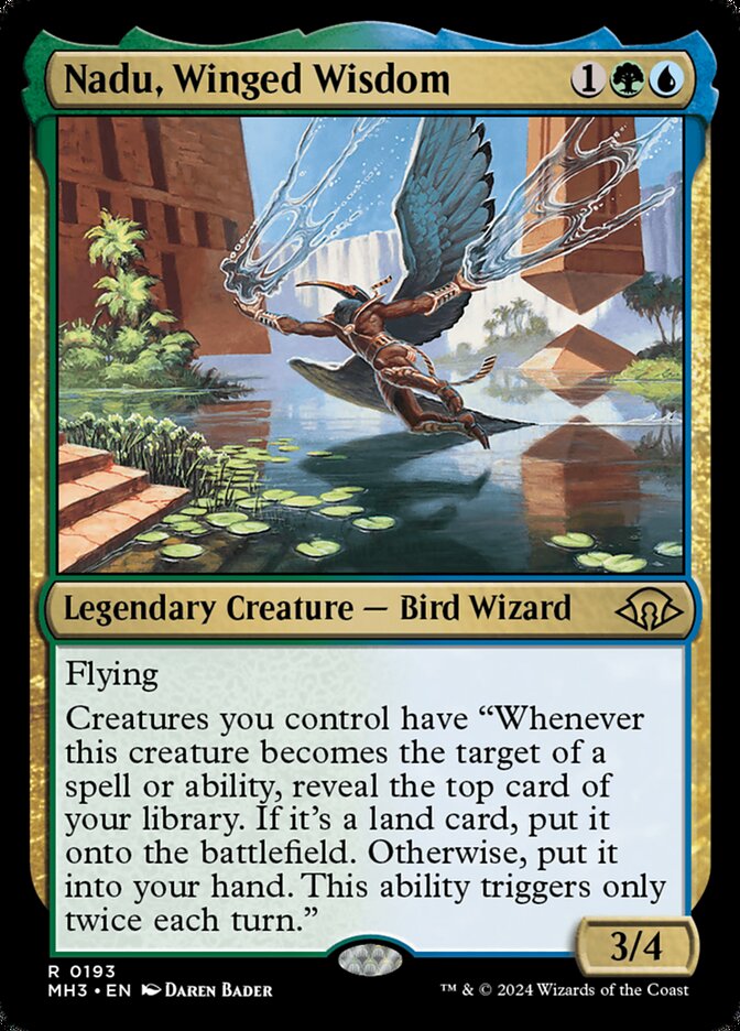 Nadu is a flying 3/4 that gives all your creatures a twice each turn effect of when it's targeted by a spell or abuility, you reveal the top card of your library. If it's a land, put it into play, otherwise, put it into your hand.